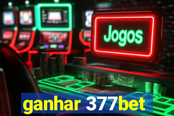 ganhar 377bet